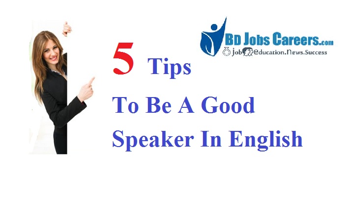 5 Tips To Be A Good Speaker In English